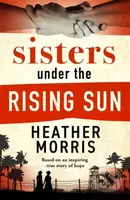 Sisters under the Rising Sun - Heather Morris
