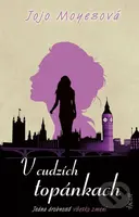 V cudzích topánkach (Jedna drobnosť všetko zmení) - Jojo Moyes - kniha z kategorie Romantika