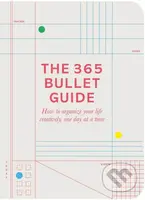 The 365 Bullet Guide (How to organize your life creatively, one day at a time)