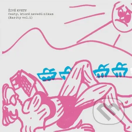 Živé kvety: Cesty, ktoré nevedú nikam (Rarity vol. 1) LP
