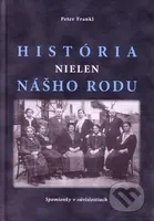 História nielen nášho rodu (Spomienky v súvislostiach) - kniha z kategorie Životopisy