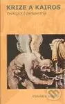 Krize a kairos (Sv. 1 Teologická perspektiva, Sv. 2 Společenské výzvy) - kniha z kategorie Teologie