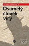 Osamělý člověk víry - Josef B. Solovějčik - kniha z kategorie Hobby