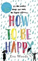 How to be Happy - Eva Woods - kniha z kategorie Společenská beletrie
