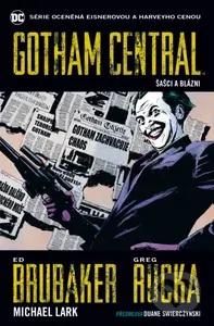 Gotham Central 2: Šašci a blázni - Greg, Rucka Michael, Lark Ed, Brubaker - kniha z kategorie Komiksy