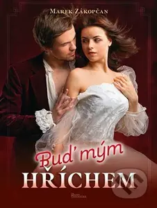 Buď mým hříchem - Marek  Zákopčan - kniha z kategorie Romantická
