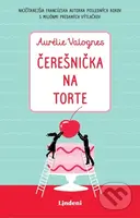 Čerešnička na torte - Aurélie Valognes, Lucia Lukáčová (ilustrátor) - kniha z kategorie Společenská beletrie