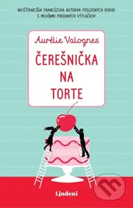 Čerešnička na torte - Aurélie Valognes, Lucia Lukáčová (ilustrátor) - kniha z kategorie Společenská beletrie