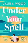 Under Your Spell - Laura Wood