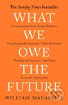 What We Owe The Future (A Million-Year View) - William MacAskill