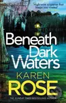 Beneath Dark Waters - Karen Rose - kniha z kategorie Thrillery
