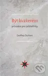 Být kvakerem - průvodce pro začátečníky - Geoffrey Durham - kniha z kategorie Křesťanství