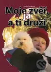 Moje zvěř, já a ti druzí - Libuše Čiháková - kniha z kategorie Beletrie
