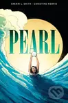 Pearl (A Graphic Novel) - Sherri Smith, Christine Norrie (Ilustrátor) - kniha z kategorie Komiksy