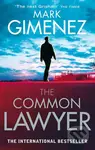 The Common Lawyer - Mark Gimenez - kniha z kategorie Thrillery