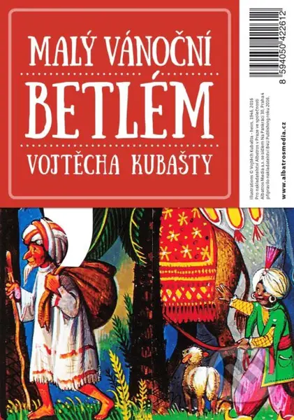 Malý vánoční betlém Vojtěcha Kubašty - Dagmar Kubaštová Vrkljan, Karolina Pavlová, Marek Faltus, Robert Kubašta, Roman Kubašta