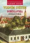 Vodním světem Soběslavska - Otomar Dvořák - kniha z kategorie Cestopisy z Evropy