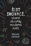 Šest inovací, které stvořily moderní svět - Steven Johnson - kniha z kategorie Přírodní vědy a technika