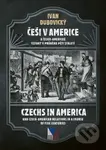 Češi v Americe (A česko-americké vztahy v průběhu staletí) - kniha z kategorie Historie