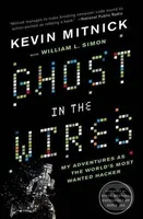 Ghost in the Wires (My Adventures as the World's Most Wanted Hacker) - kniha z kategorie Životopisy