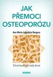 Jak přemoci osteoporózu