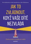 Jak to zvládnout, když vaše dítě nezvládá