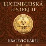 Lucemburská epopej II