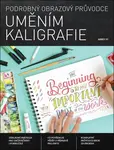 Podrobný obrazový průvodce Uměním kaligrafie