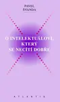 O intelektuálovi, který se necítí dobře