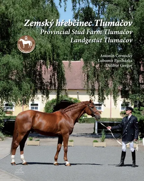 Zemský hřebčinec Tlumačov Provincial Stud Farm Tlumačov Landgestüt Tlumačov