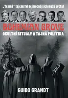 Bohemian Grove Okultní rituály a tajná politika