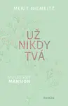 Mulberry Mansion Už nikdy tvá