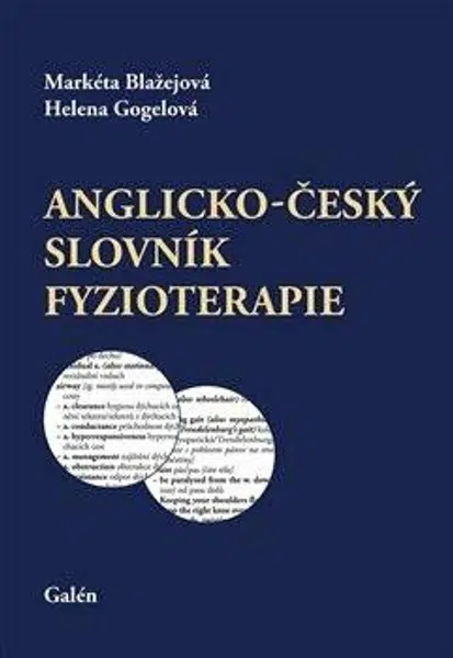 Anglicko-český slovník fyzioterapie - Helena Gogelová, Markéta Blažejová