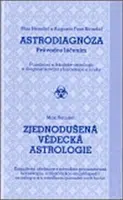 Astrodiagnóza - průvodce léčením / Zjednodušená vědecká astrologie - Augusta Fossová-Heindelová, Max Heindel