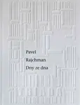 Dny ze dna - Pavel Rajchman, Jaroslav Jebavý