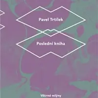 Poslední kniha - Pavel Trtílek