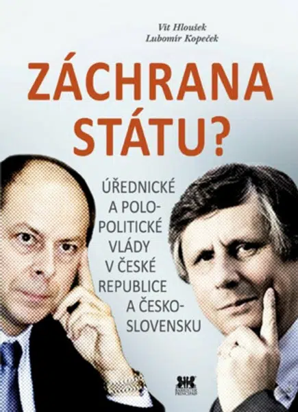 Záchrana státu? - Lubomír Kopeček, Vít Hloušek