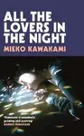 All the Lovers in the Night - Mieko Kawakami