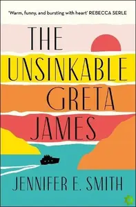 The Unsinkable Greta James - Jennifer E. Smithová