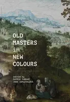 Old Masters in New Colours - Jana Zapletalová, Patrik Farkaš