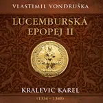 Lucemburská epopej II - Vlastimil Vondruška - audiokniha