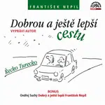 Dobrou a ještě lepší cestu - František Nepil - audiokniha