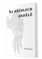 Na křídlech andělů - Zapletal Marek