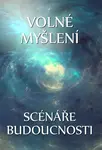 Volné myšlení: Scénáře budoucnosti - Evžen Vítkovský