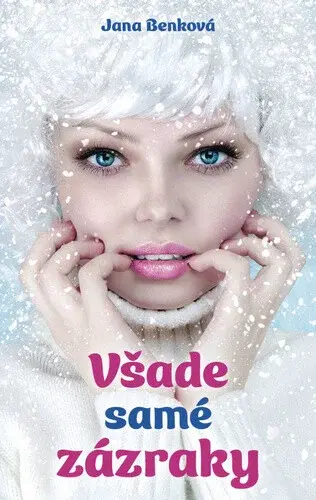 Všade samé zázraky - Jana Benková