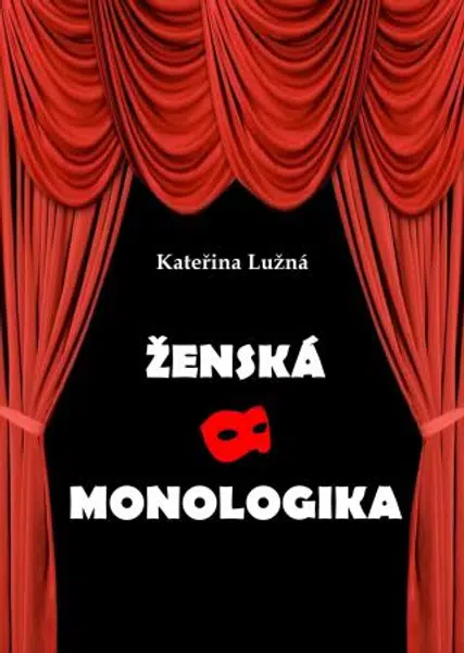 Ženská monologika - Kateřina Lužná - e-kniha
