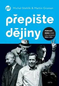 Přepište dějiny - Michal Stehlík, Martin Groman