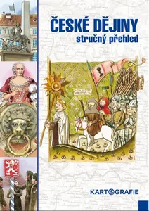 České dějiny - stručný přehled - Eva Semotanová
