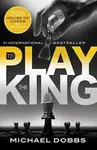 To Play the King - Michael Dobbs