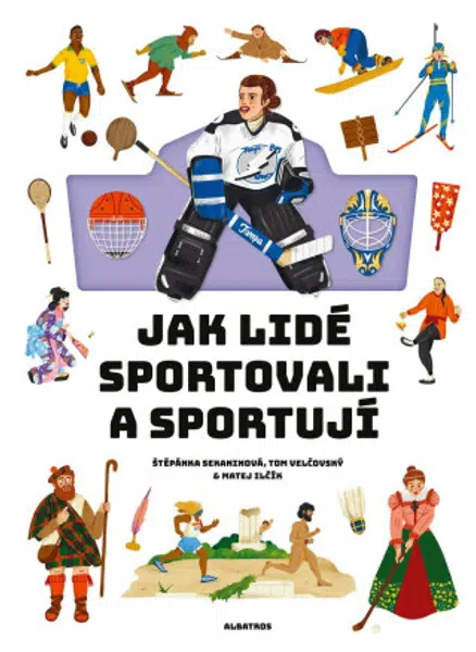 Jak lidé sportovali a sportují - Štěpánka Sekaninová